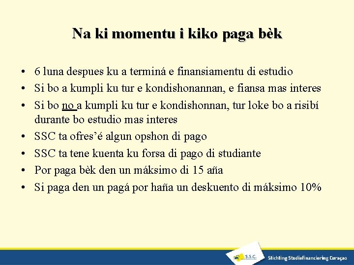 Na ki momentu i kiko paga bèk • 6 luna despues ku a terminá