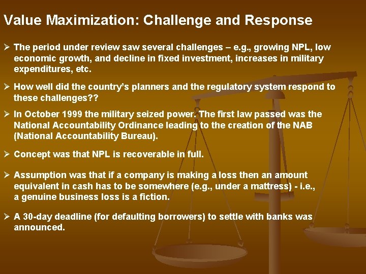 Value Maximization: Challenge and Response Ø The period under review saw several challenges –