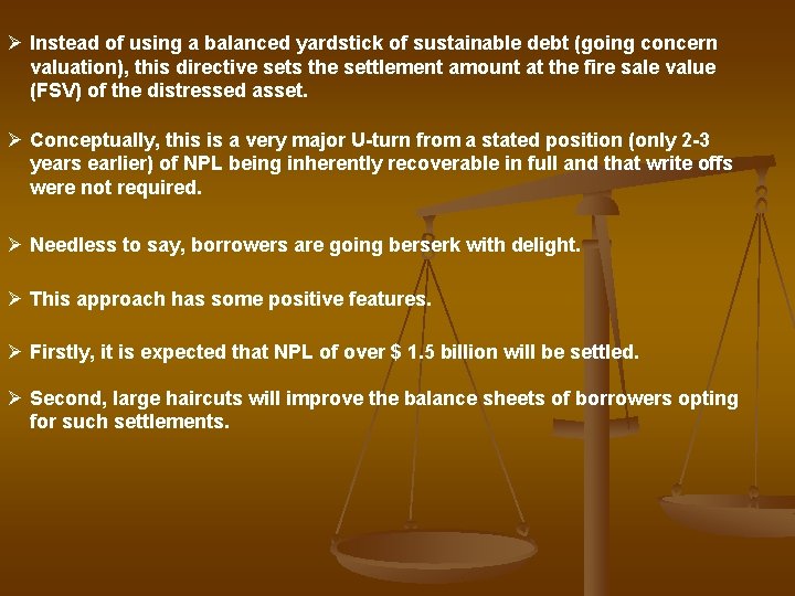 Ø Instead of using a balanced yardstick of sustainable debt (going concern valuation), this