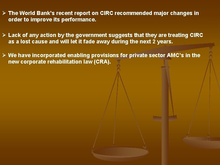 Ø The World Bank’s recent report on CIRC recommended major changes in order to