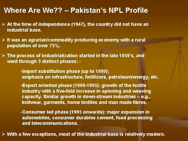 Where Are We? ? – Pakistan’s NPL Profile Ø At the time of independence