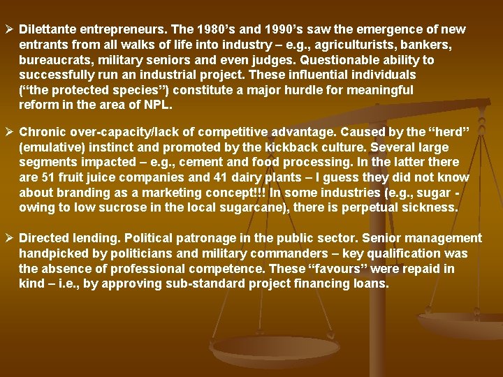 Ø Dilettante entrepreneurs. The 1980’s and 1990’s saw the emergence of new entrants from