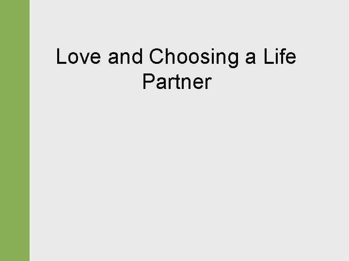 Love and Choosing a Life Partner 