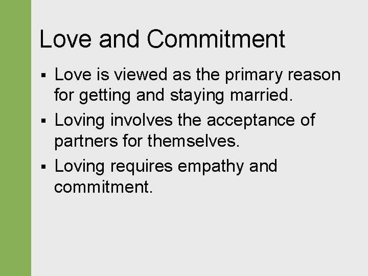 Love and Commitment § § § Love is viewed as the primary reason for