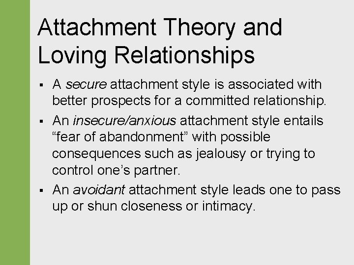 Attachment Theory and Loving Relationships § § § A secure attachment style is associated