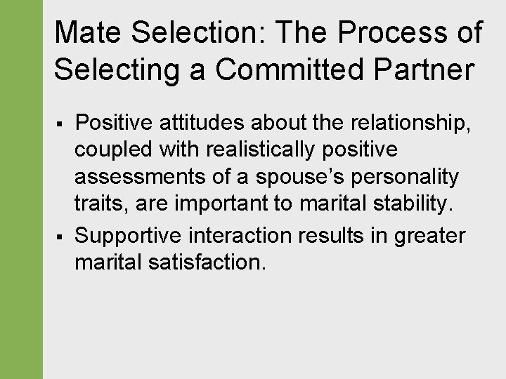 Mate Selection: The Process of Selecting a Committed Partner § § Positive attitudes about
