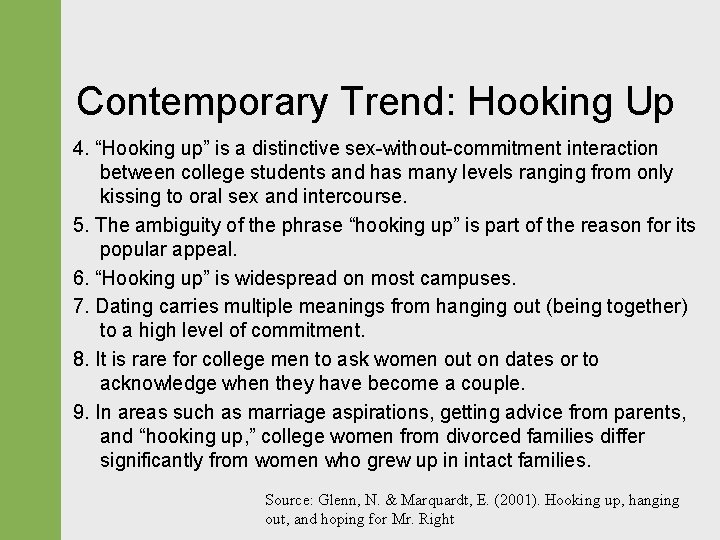 Contemporary Trend: Hooking Up 4. “Hooking up” is a distinctive sex-without-commitment interaction between college