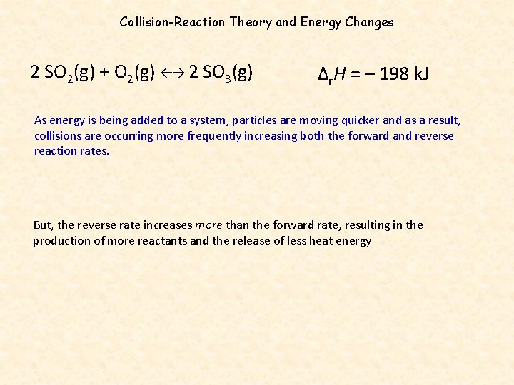 Collision-Reaction Theory and Energy Changes 2 SO 2(g) + O 2(g) 2 SO 3(g)