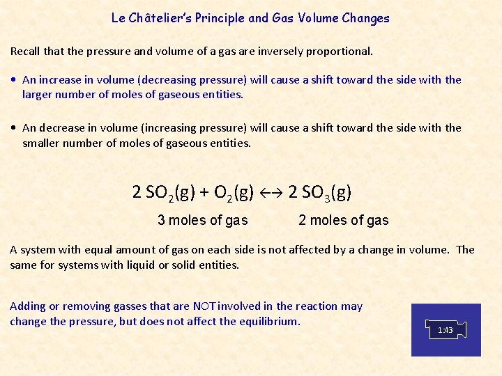 Le Châtelier’s Principle and Gas Volume Changes Recall that the pressure and volume of