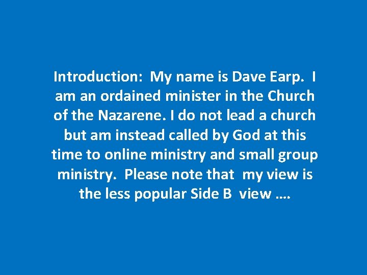 Introduction: My name is Dave Earp. I am an ordained minister in the Church