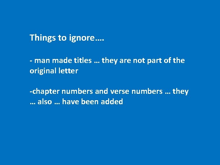 Things to ignore…. - man made titles … they are not part of the