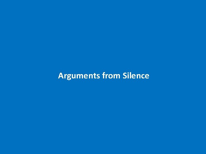 Arguments from Silence 