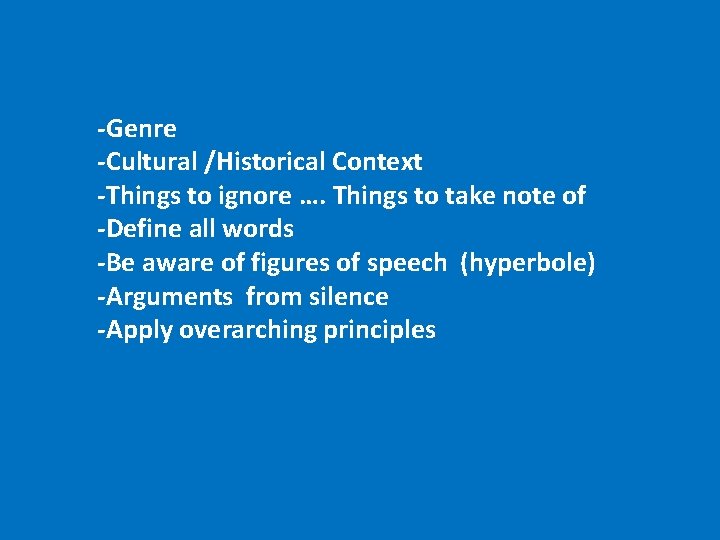 -Genre -Cultural /Historical Context -Things to ignore …. Things to take note of -Define