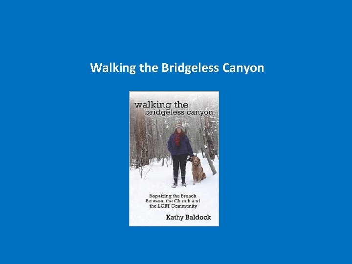 Walking the Bridgeless Canyon 