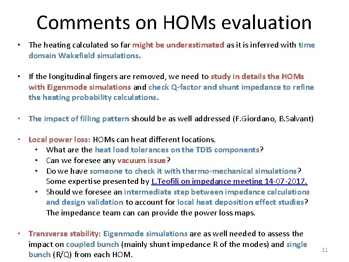 Comments on HOMs evaluation • The heating calculated so far might be underestimated as