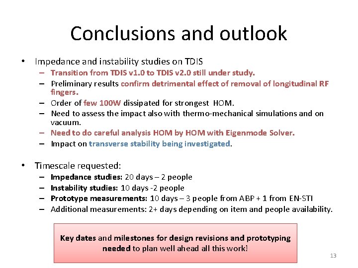 Conclusions and outlook • Impedance and instability studies on TDIS – Transition from TDIS