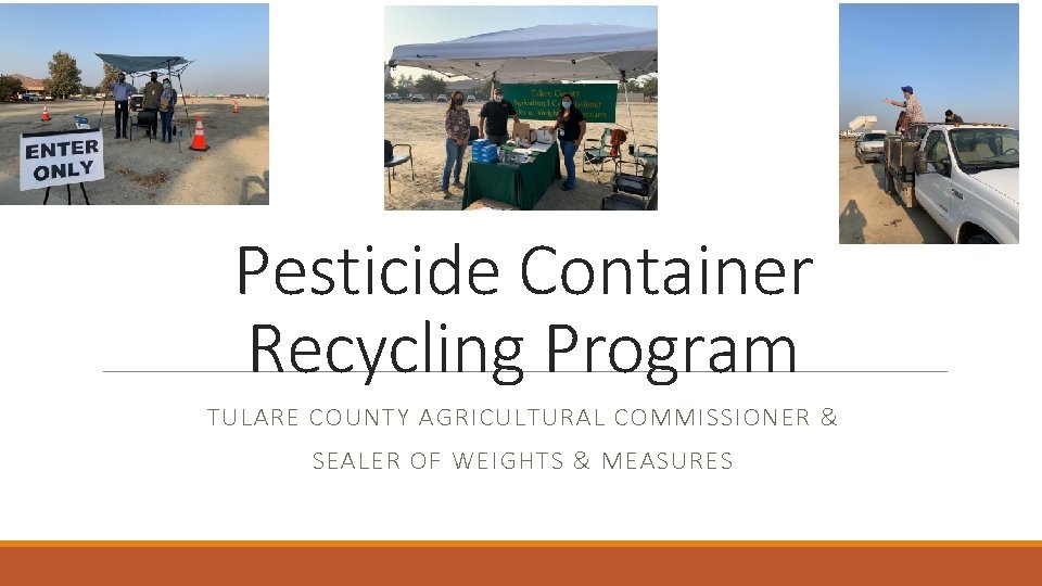 Pesticide Container Recycling Program TULARE COUNTY AGRICULTURAL COMMISSIONER & SEALER OF WEIGHTS & MEASURES