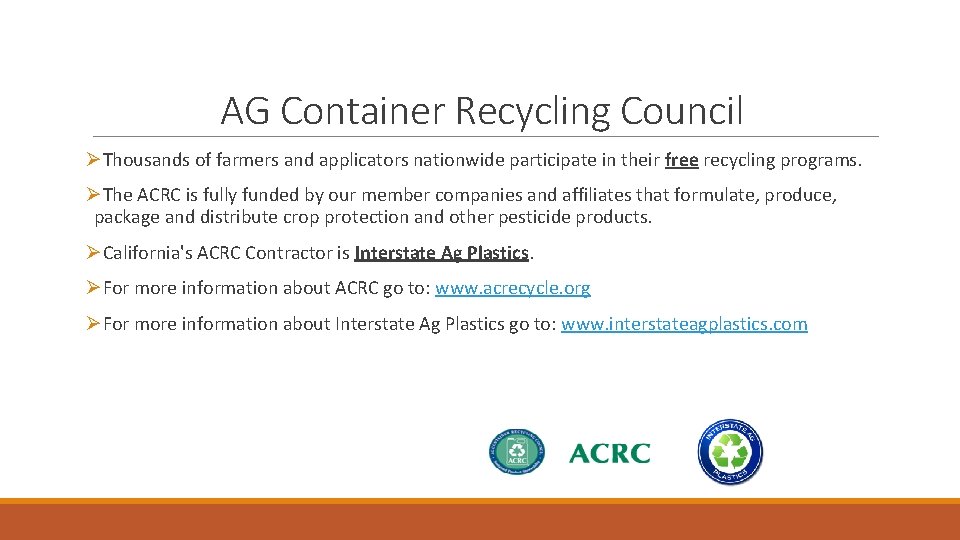 AG Container Recycling Council ØThousands of farmers and applicators nationwide participate in their free