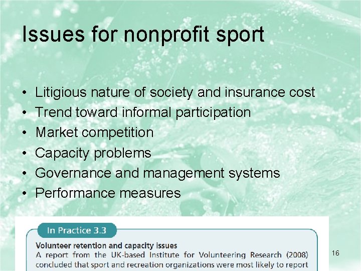 Issues for nonprofit sport • • • Litigious nature of society and insurance cost