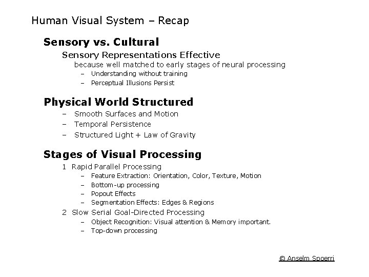 Human Visual System – Recap Sensory vs. Cultural Sensory Representations Effective because well matched