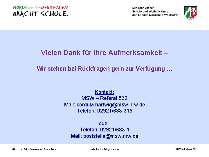 Vielen Dank für Ihre Aufmerksamkeit – Wir stehen bei Rückfragen gern zur Verfügung …