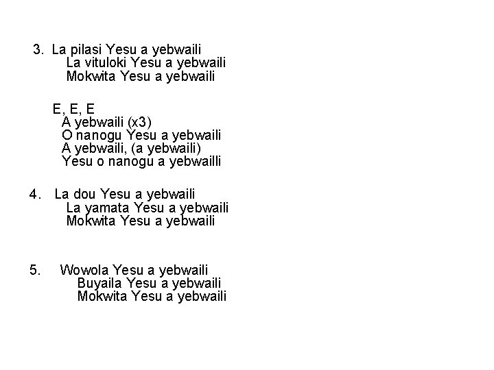 3. La pilasi Yesu a yebwaili La vituloki Yesu a yebwaili Mokwita Yesu a