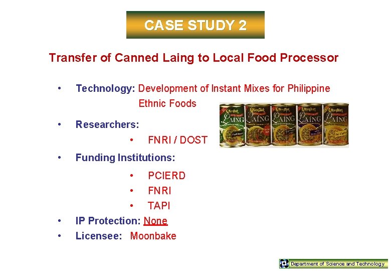 CASE STUDY 2 Transfer of Canned Laing to Local Food Processor • Technology: Development