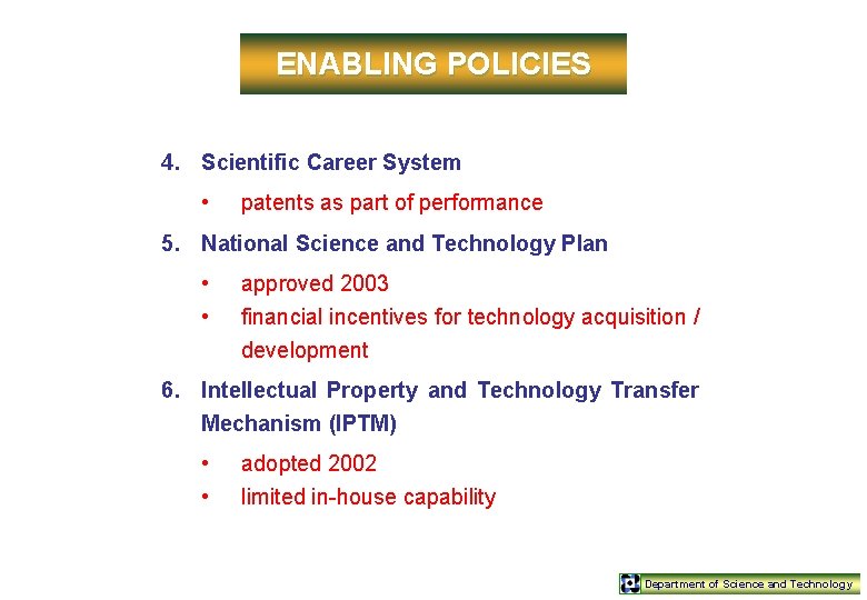 ENABLING POLICIES 4. Scientific Career System • patents as part of performance 5. National