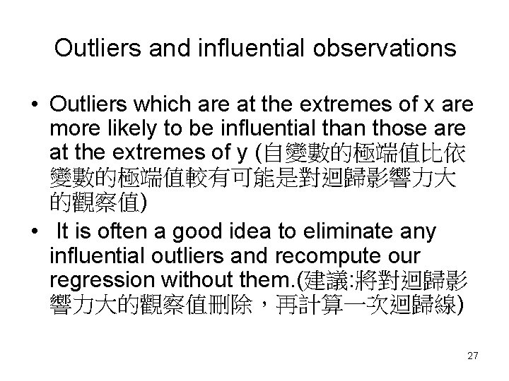 Outliers and influential observations • Outliers which are at the extremes of x are Outliers and influential observations • Outliers which are at the extremes of x are