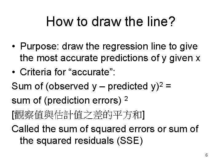 How to draw the line? • Purpose: draw the regression line to give the How to draw the line? • Purpose: draw the regression line to give the