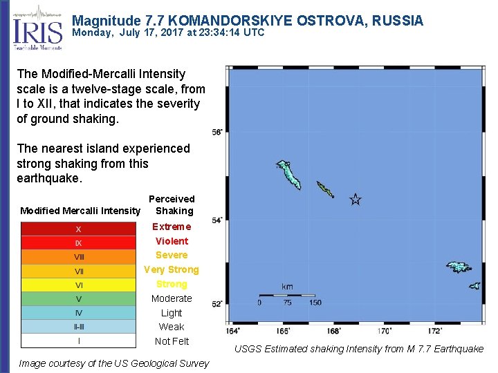 Magnitude 7. 7 KOMANDORSKIYE OSTROVA, RUSSIA Monday, July 17, 2017 at 23: 34: 14