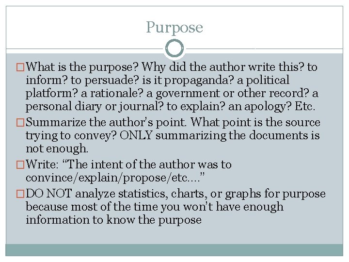 Purpose �What is the purpose? Why did the author write this? to inform? to