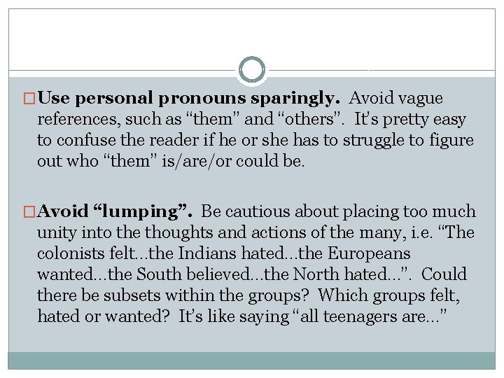 �Use personal pronouns sparingly. Avoid vague references, such as “them” and “others”. It’s pretty