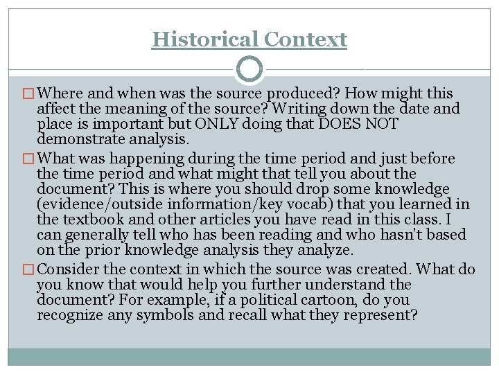 Historical Context � Where and when was the source produced? How might this affect