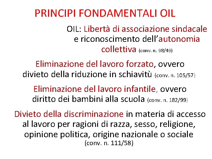 PRINCIPI FONDAMENTALI OIL: Libertà di associazione sindacale e riconoscimento dell’autonomia collettiva (conv. n. 98/49)