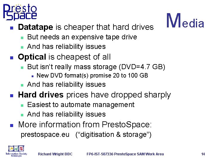 n Datatape is cheaper that hard drives n n n But needs an expensive