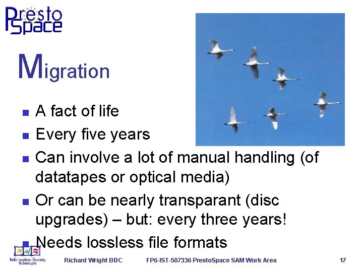 Migration n n A fact of life Every five years Can involve a lot