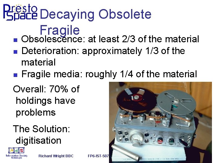 n n n Decaying Obsolete Fragile Obsolescence: at least 2/3 of the material Deterioration: