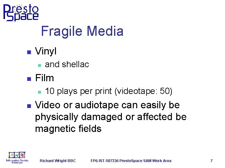 Fragile Media n Vinyl n n Film n n and shellac 10 plays per