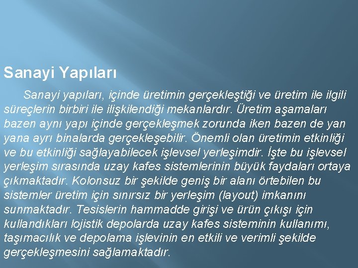 Sanayi Yapıları Sanayi yapıları, içinde üretimin gerçekleştiği ve üretim ile ilgili süreçlerin birbiri ile Sanayi Yapıları Sanayi yapıları, içinde üretimin gerçekleştiği ve üretim ile ilgili süreçlerin birbiri ile