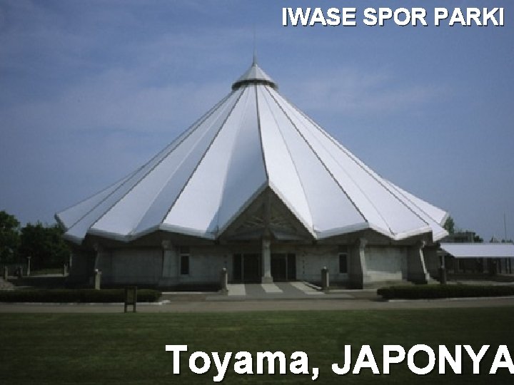 IWASE SPOR PARKI Toyama, JAPONYA 