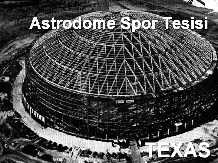 Astrodome Spor Tesisi TEXAS Astrodome Spor Tesisi TEXAS