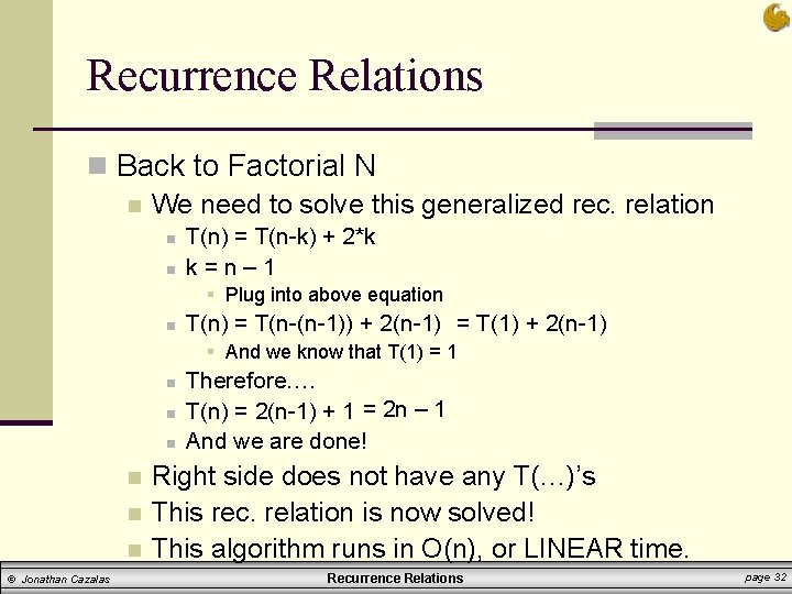 Recurrence Relations n Back to Factorial N n We need to solve this generalized