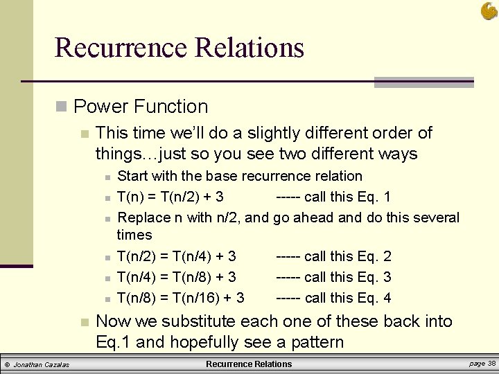 Recurrence Relations n Power Function n This time we’ll do a slightly different order