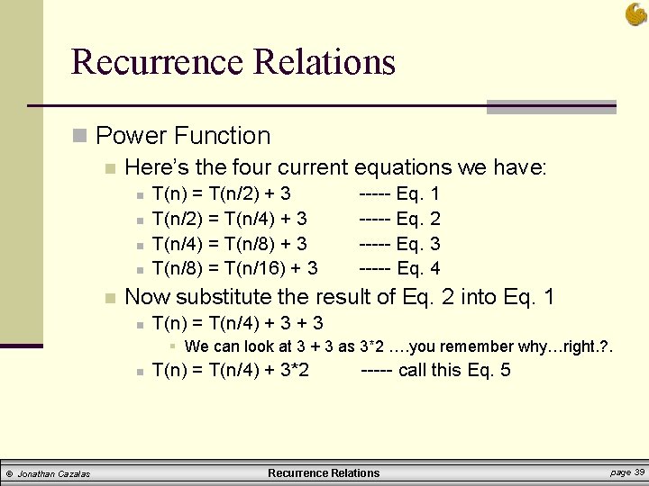 Recurrence Relations n Power Function n Here’s the four current equations we have: n