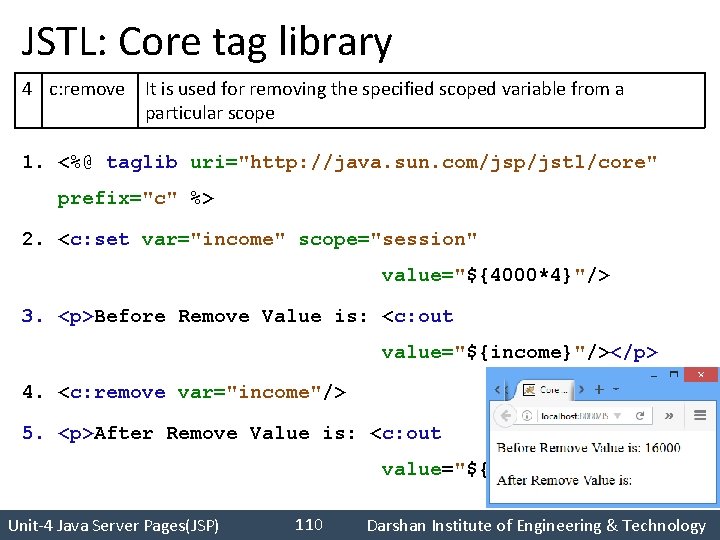 JSTL: Core tag library 4 c: remove It is used for removing the specified