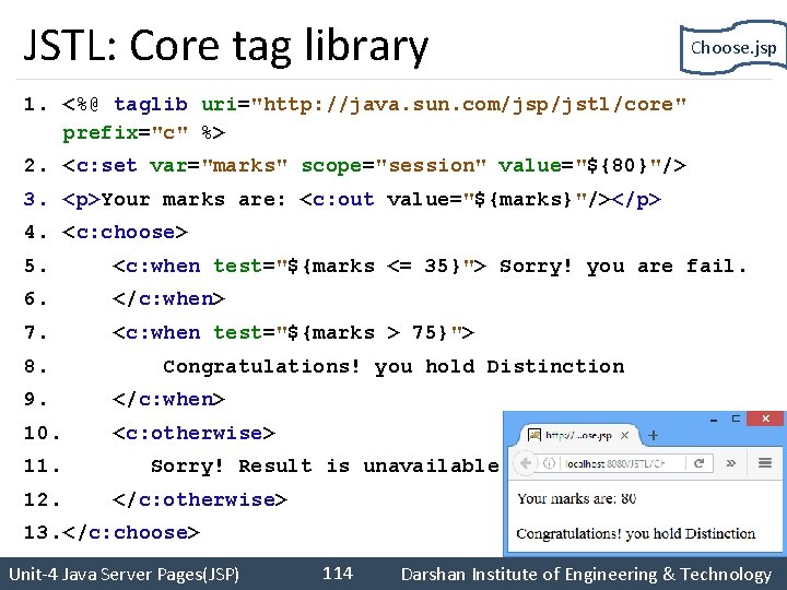 JSTL: Core tag library Choose. jsp 1. <%@ taglib uri="http: //java. sun. com/jsp/jstl/core" prefix="c"