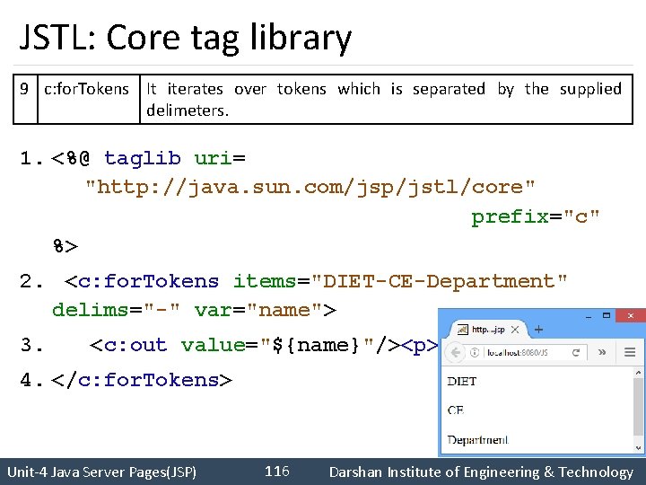 JSTL: Core tag library 9 c: for. Tokens It iterates over tokens which is