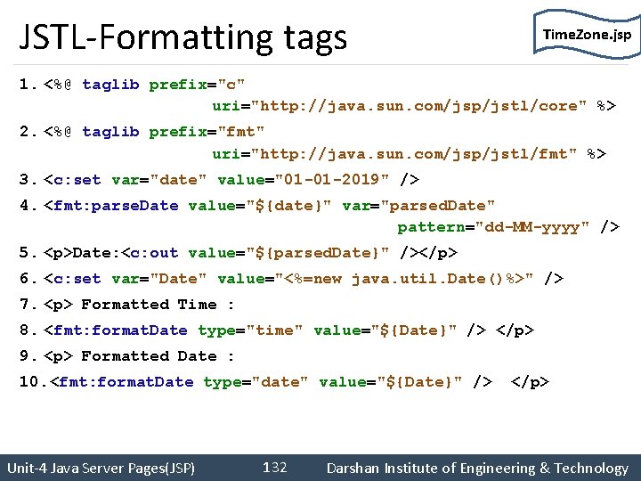 JSTL-Formatting tags Time. Zone. jsp 1. <%@ taglib prefix="c" uri="http: //java. sun. com/jsp/jstl/core" %>