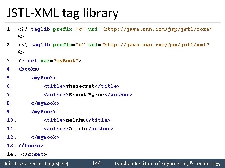 JSTL-XML tag library 1. <%@ taglib prefix="c" uri="http: //java. sun. com/jsp/jstl/core" %> 2. <%@